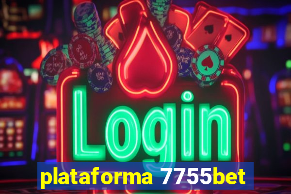 plataforma 7755bet